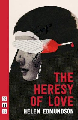 Helen Edmundson - The Heresy of Love - 9781848424937 - V9781848424937