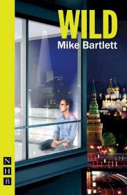 Mike Bartlett - Wild - 9781848425729 - V9781848425729