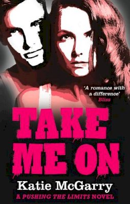 Katie McGarry - Take Me On (A Pushing the Limits Novel) - 9781848452909 - V9781848452909