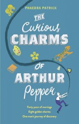 Phaedra Patrick - The Curious Charms Of Arthur Pepper - 9781848455016 - V9781848455016