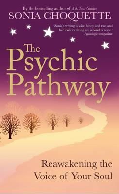 Sonia Choquette - The Psychic Pathway: Reawakening the Voice of Your Soul - 9781848502710 - V9781848502710