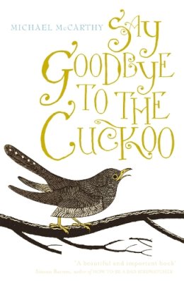 Michael McCarthy - Say Goodbye to the Cuckoo - 9781848540620 - V9781848540620