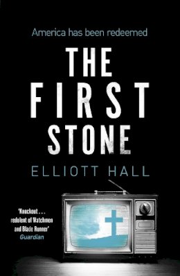 Elliott Hall - The First Stone: Dystopian crime noir with a killer twist - 9781848540729 - V9781848540729