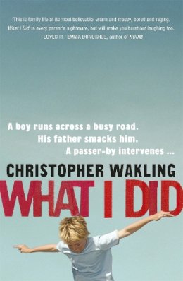 Christopher Wakling - What I Did - 9781848546165 - KNH0012097