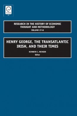 Kenneth C. Wenzer (Ed.) - Henry George, the Transatlantic Irish, and Their Times - 9781848556584 - V9781848556584