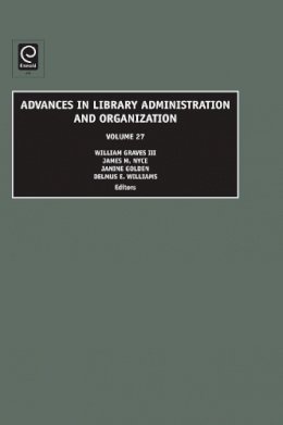 William Graves (Ed.) - Advances in Library Administration and Organization - 9781848557109 - V9781848557109