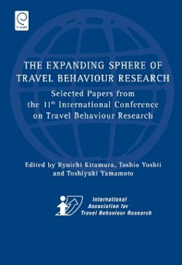 Ryuichi Kitamura (Ed.) - Expanding Sphere of Travel Behaviour Research: Selected Papers from the 11th International Conference on Travel Behaviour Research - 9781848559363 - V9781848559363