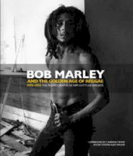 Kim Gottlieb-Walker - Bob Marley and the Golden Age of Reggae - 9781848566972 - V9781848566972