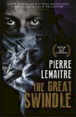 Pierre Lemaitre - The Great Swindle: Prize-winning historical fiction by a master of suspense - 9781848665798 - V9781848665798