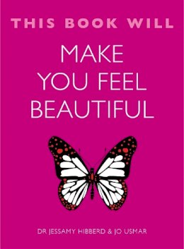 Jessamy Hibberd - This Book Will Make You Feel Beautiful - 9781848669611 - V9781848669611