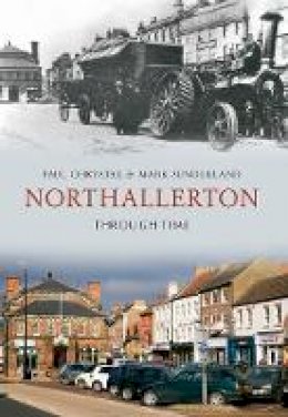 Paul Chrystal - Northallerton (Through Time) - 9781848681811 - V9781848681811