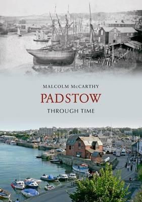 Malcolm McCarthy - Padstow Through Time - 9781848682962 - V9781848682962