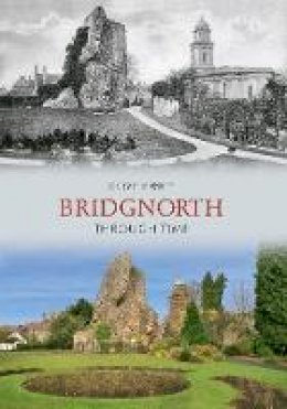 Clive Gwilt - Bridgnorth Through Time - 9781848687974 - V9781848687974