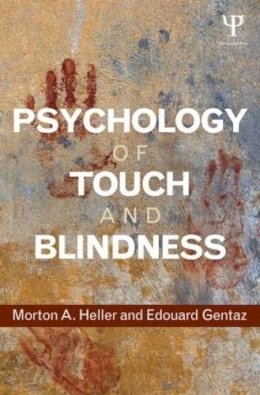 Heller, Morton A.; Gentaz, Edouard - Psychology of Touch and Blindness - 9781848726536 - V9781848726536