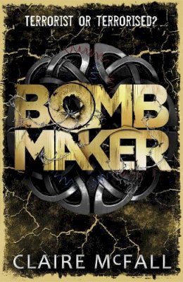 Claire McFall - Bombmaker - 9781848777675 - KSG0017976