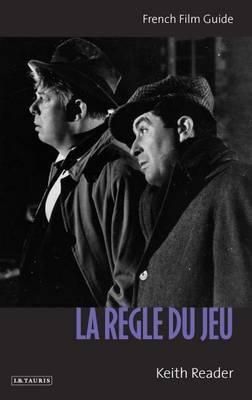 Keith Reader - La Regle Du Jeu: French Film Guide - 9781848850545 - V9781848850545