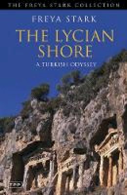 Freya Stark - The Lycian Shore: A Turkish Odyssey - 9781848853126 - V9781848853126