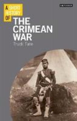 Trudi Tate - A Short History of the Crimean War - 9781848858619 - V9781848858619