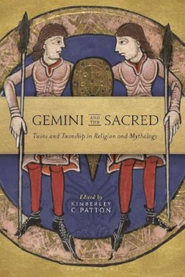 Kimberley C. Patton - Gemini and the Sacred: Twins and Twinship in Religion and Mythology - 9781848859319 - V9781848859319