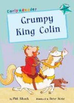 Phil Allcock - Grumpy King Colin (Turquoise Early Reader) - 9781848861947 - V9781848861947