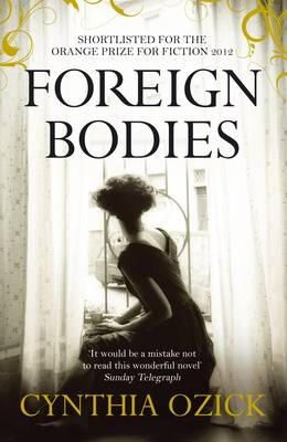 Cynthia Ozick - Foreign Bodies - 9781848877368 - V9781848877368