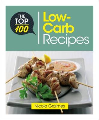 Nicole Graimes - The Top 100 Low-Carb Recipes - 9781848993020 - V9781848993020