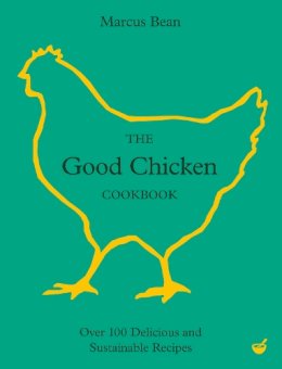 Marcus Bean - The Good Chicken Cookbook - 9781848994249 - 9781848994249