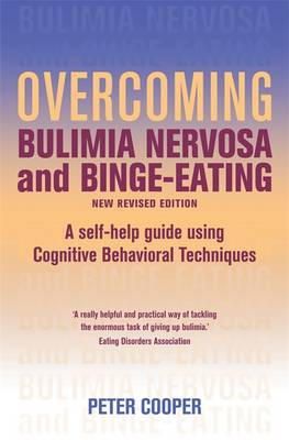 Prof Peter Cooper - Overcoming Bulimia Nervosa and Binge Eating 3rd Edition: A self-help guide using cognitive behavioural techniques - 9781849010757 - V9781849010757