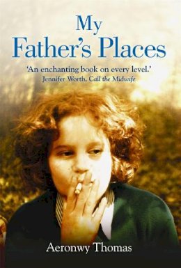 Aeronwy Thomas - My Father´s Places - 9781849013642 - V9781849013642