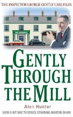 Mr Alan Hunter - Gently Through the Mill - 9781849015028 - V9781849015028