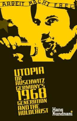 Hans Kundnani - Utopia or Auschwitz - 9781849040242 - V9781849040242