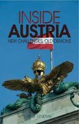 Paul Lendvai - Inside Austria: New Challenges, Old Demons - 9781849040396 - V9781849040396