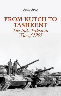 Farooq Naseem Bajwa - From Kutch to Tashkent: The Indo-Pakistan War of 1965 - 9781849042307 - V9781849042307