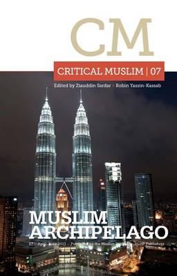 Ziauddin Sardar - Critical Muslim 07: Muslim Archipelago - 9781849043083 - V9781849043083