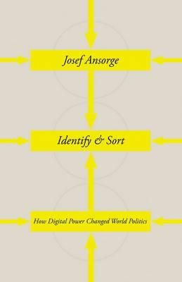 Josef Teboho Ansorge - Identify and Sort: How Digital Power Changed World Politics - 9781849044066 - V9781849044066