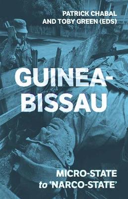 Patrick Chabal - Guinea-Bissau: Micro-State to ´Narco-State´ - 9781849045216 - V9781849045216