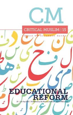 Professor Ziauddin Sardar - Critical Muslim 15: Educational Reform - 9781849045421 - V9781849045421