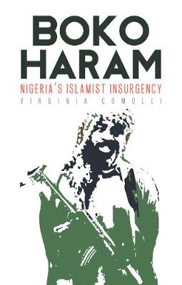 Virginia Comolli - Boko Haram: Nigeria´s Islamist Insurgency - 9781849046619 - 9781849046619