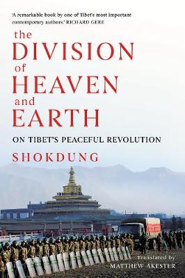 Shokdung - The Division of Heaven and Earth: On Tibet´s Peaceful Revolution - 9781849046770 - V9781849046770