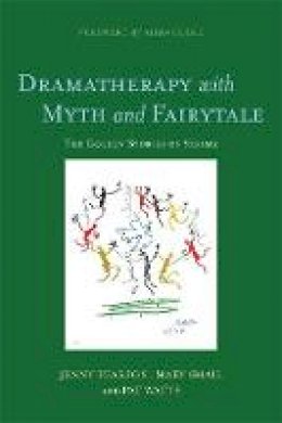 Pat Watts - Dramatherapy With Myth and Fairytale: The Golden Stories of Sesame - 9781849050302 - V9781849050302