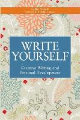 Gillie Bolton - Write Yourself: Creative Writing and Personal Development - 9781849051101 - V9781849051101
