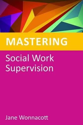 Jane Wonnacott - Mastering Social Work Supervision - 9781849051774 - V9781849051774