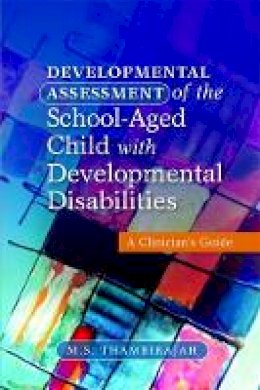 M. S. Thambirajah - Developmental Assessment of the School-Aged Child with Developmental Disabilities: A Clinician´s Guide - 9781849051811 - V9781849051811