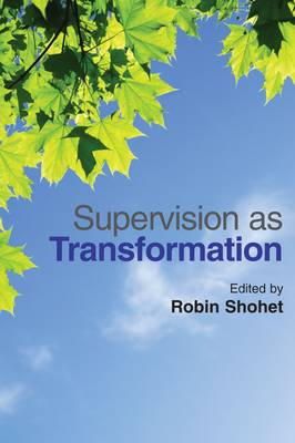 Robin Shohet - Supervision as Transformation: A Passion for Learning - 9781849052009 - V9781849052009