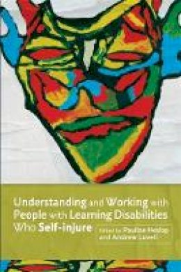 Pauline (Ed) Heslop - Understanding and Working With People With Learning Disabilities Who Self-Injure - 9781849052085 - V9781849052085