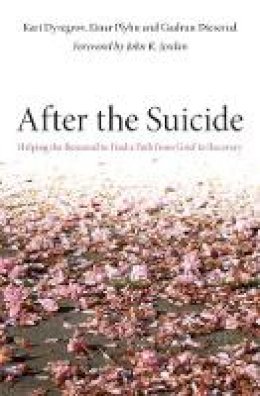 Einar Plyhn - After the Suicide: Helping the Bereaved to Find a Path from Grief to Recovery - 9781849052115 - V9781849052115