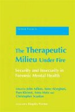 Edited By Adlam  Joh - The Therapeutic Milieu Under Fire: Security and Insecurity in Forensic Mental Health - 9781849052580 - V9781849052580