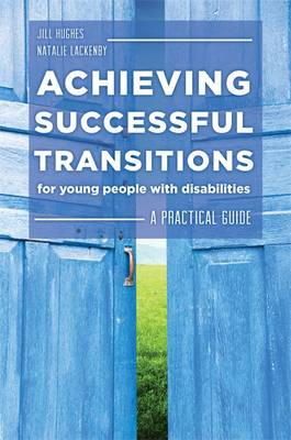 Natalie Lackenby - Achieving Successful Transitions for Young People with Disabilities: A Practical Guide - 9781849055680 - V9781849055680