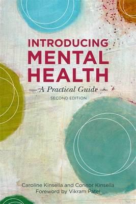 Caroline Kinsella - Introducing Mental Health, Second Edition: A Practical Guide - 9781849055963 - V9781849055963