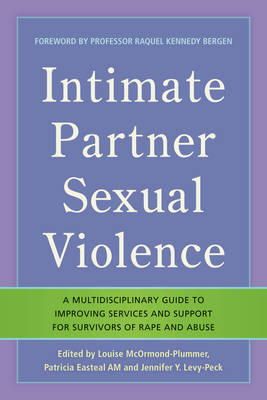 L McOrmond-Plummer - Intimate Partner Sexual Violence: A Multidisciplinary Guide to Improving Services and Support for Survivors of Rape and Abuse - 9781849059121 - V9781849059121